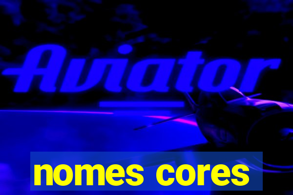 nomes cores