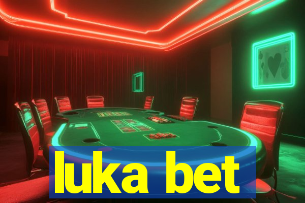 luka bet