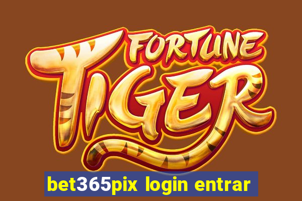 bet365pix login entrar