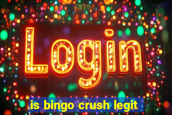 is bingo crush legit