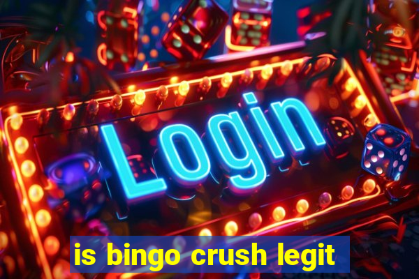 is bingo crush legit