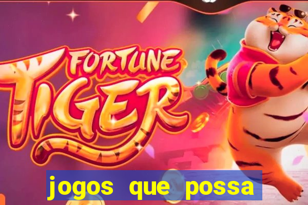 jogos que possa ganhar dinheiro