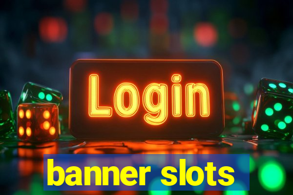 banner slots