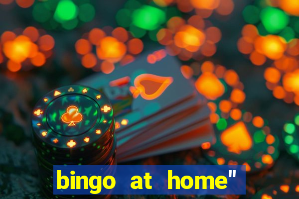 bingo at home'' app winning numbers