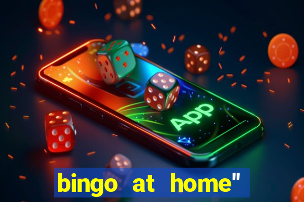 bingo at home'' app winning numbers