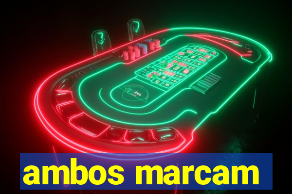 ambos marcam