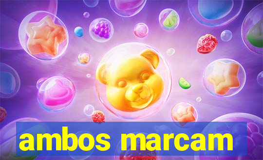 ambos marcam