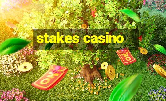 stakes casino