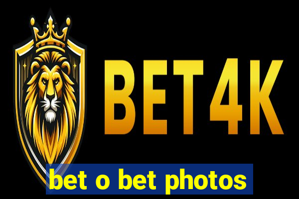 bet o bet photos