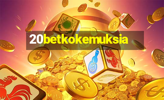 20betkokemuksia