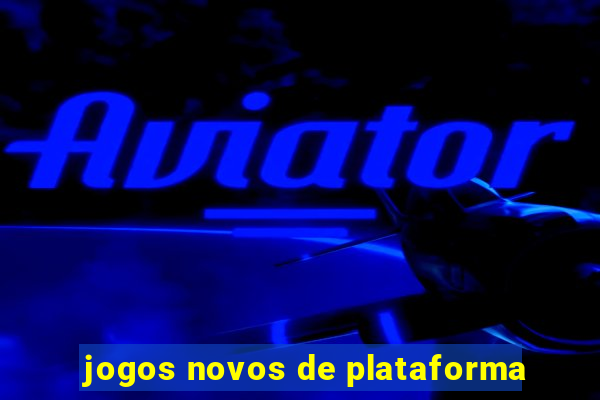 jogos novos de plataforma