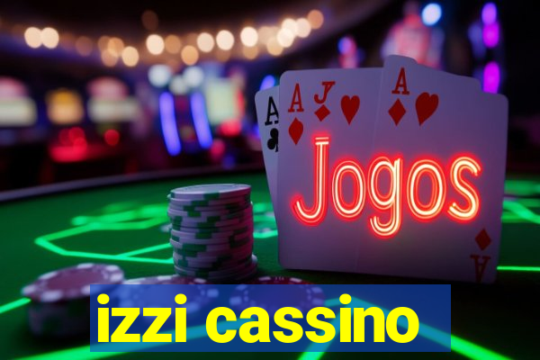 izzi cassino