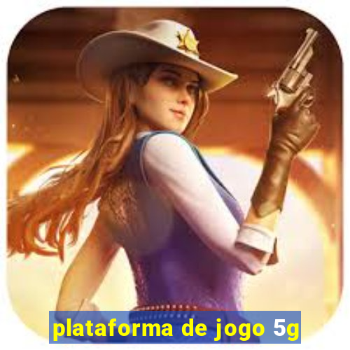 plataforma de jogo 5g