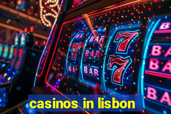 casinos in lisbon