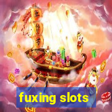 fuxing slots