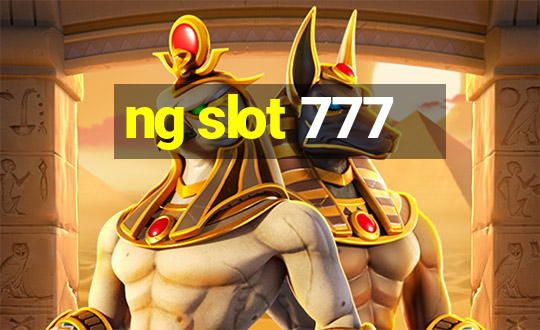 ng slot 777