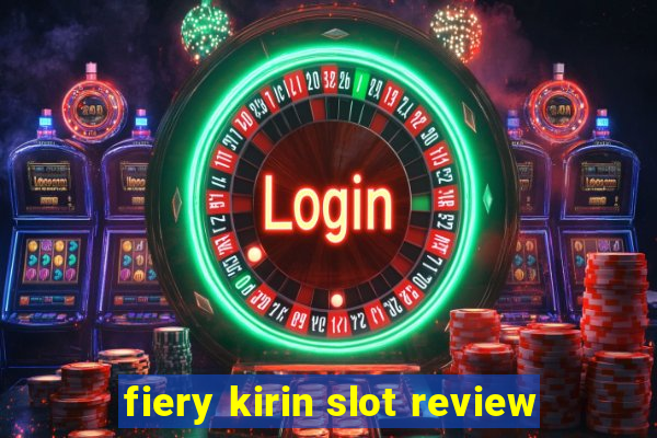 fiery kirin slot review