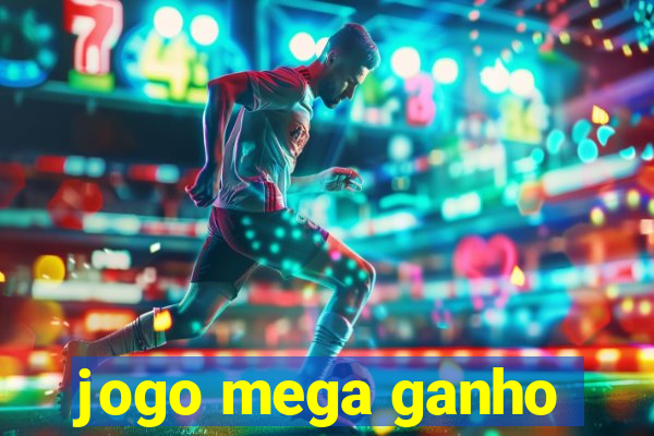 jogo mega ganho