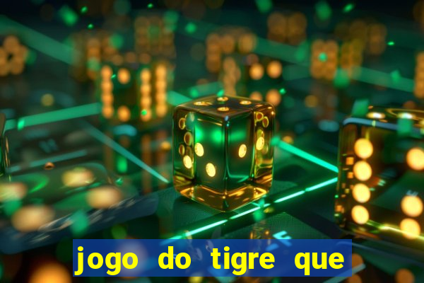 jogo do tigre que da para depositar 1 real