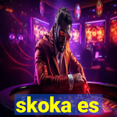 skoka es