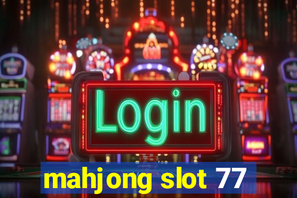 mahjong slot 77