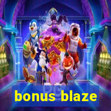 bonus blaze