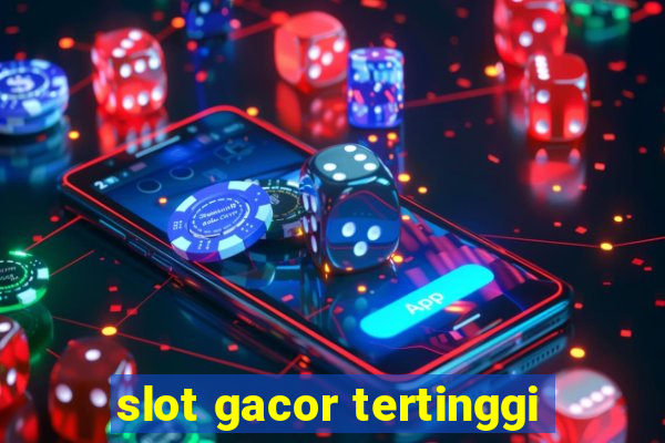 slot gacor tertinggi