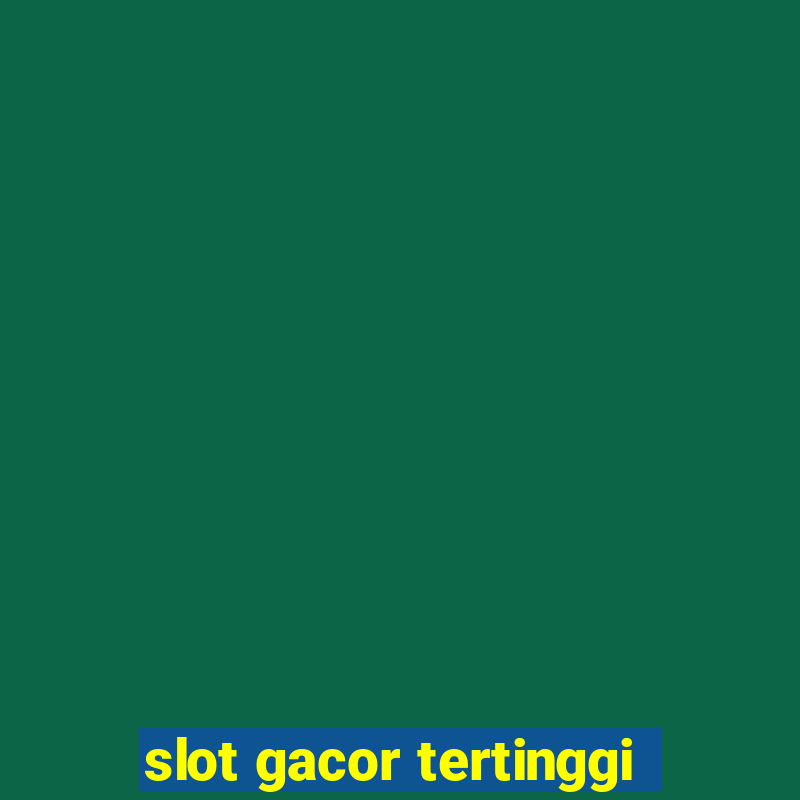 slot gacor tertinggi