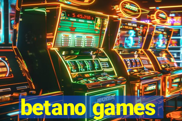 betano games