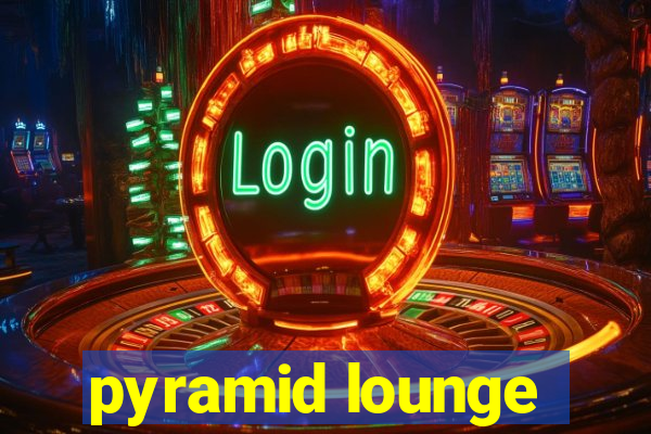 pyramid lounge