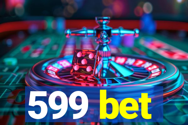 599 bet