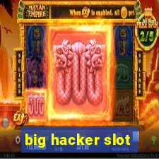 big hacker slot