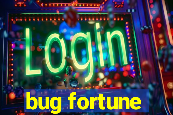 bug fortune