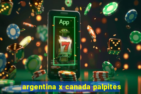 argentina x canada palpites