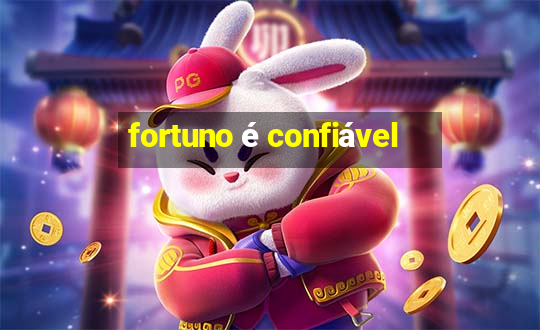 fortuno é confiável