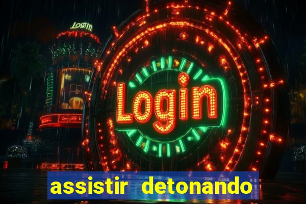 assistir detonando em barcelona dublado online