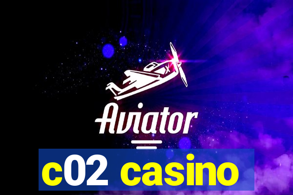 c02 casino