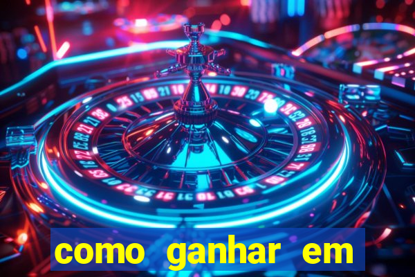 como ganhar em qualquer jogo