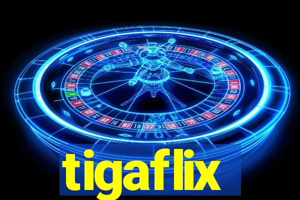 tigaflix