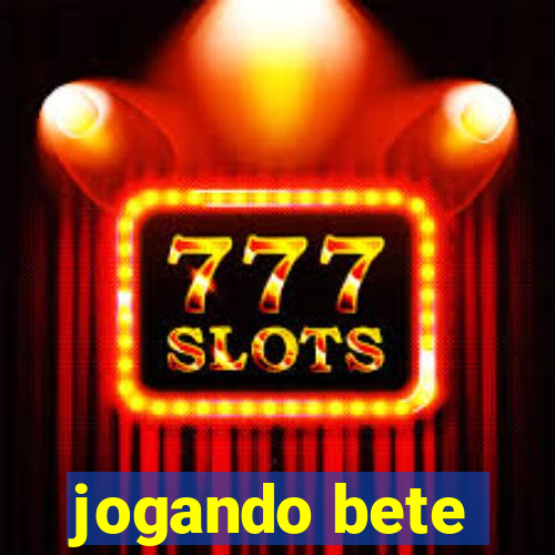 jogando bete