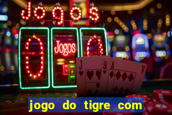 jogo do tigre com bonus sem deposito