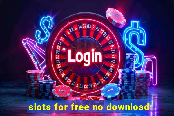 slots for free no download