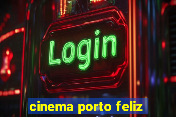 cinema porto feliz