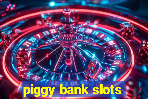 piggy bank slots