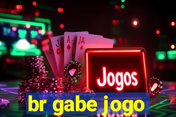 br gabe jogo