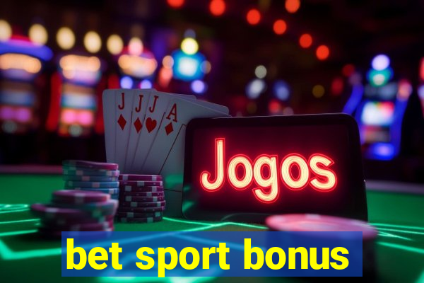 bet sport bonus