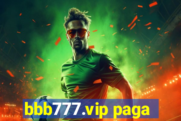 bbb777.vip paga