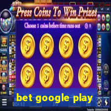 bet google play