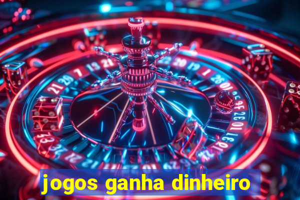 jogos ganha dinheiro