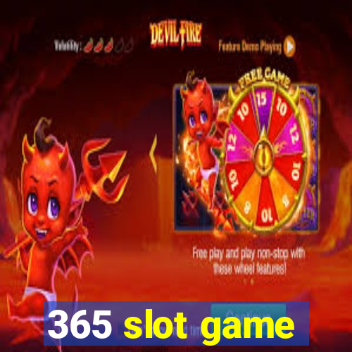 365 slot game